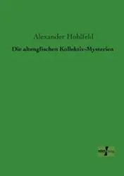 Die altenglischen Kollektiv-Mysterien - Alexander Hohlfeld