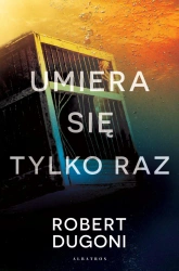 eBook Umiera się tylko raz - Robert Dugoni epub