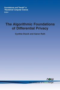The Algorithmic Foundations of Differential Privacy - Cynthia Dwork