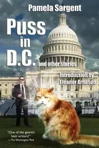 Puss in D.C. and Other Stories - Pamela Sargent