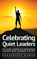 Celebrating Quiet Leaders - Kumar Prasenjeet