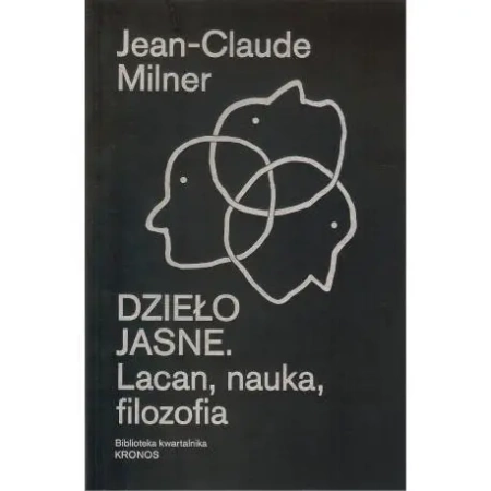Dzieło jasne. Lacan, nauka, filozofia - Jean Claude - Milner