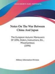 Notes On The War Between China And Japan - Military Information Division