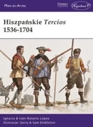 Hiszpańskie Tercios 1536-1704 - Ignacio & Ivan Notario López