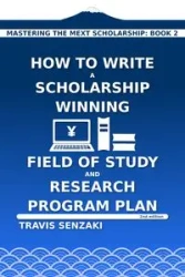 How to Write a Scholarship-Winning Field of Study and Research Program Plan - Travis Senzaki