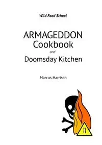 Armageddon Cookbook and Doomsday Kitchen - Harrison Marcus