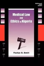 Medical Law and Ethics in Nigeria - Emiri Festus Oghenemaro