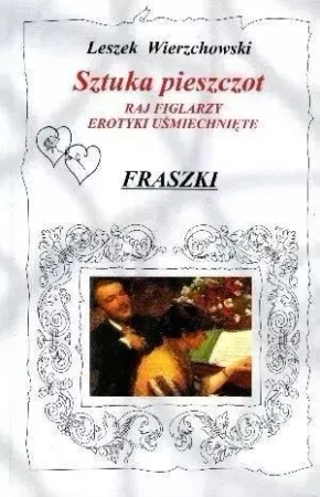 Sztuka pieszczot. Raj figlarzy - Leszek Wierzchowski