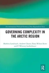 Governing Complexity in the Arctic Region - Landriault Mathieu