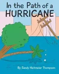 In the Path of a Hurricane - Sandy Thompson Heitmeier