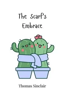 The Scarf's Embrace - Thomas Sinclair