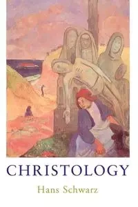 Christology - Hans Schwarz