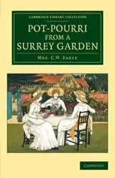 Pot-Pourri from a Surrey Garden - Earle Maria Theresa