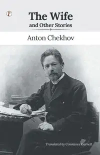 The Wife and Other Stories - ANTON CHEKHOV
