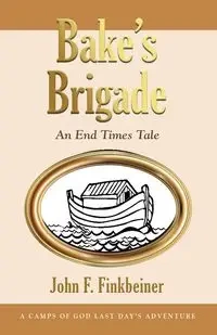 Bake's Brigade - John F. Finkbeiner