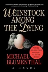 Weinstock Among the Dying - Michael Blumenthal