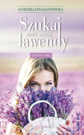 eBook Szukaj mnie wśród lawendy Zuzanna Tom 1 - Agnieszka Lingas-Łoniewska epub mobi