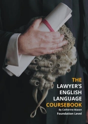 The Lawyer's English Language Coursebook. Foundation Level (A2/B1) - Catherine Mason