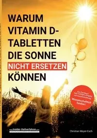 Warum Vitamin D Tabletten die Sonne nicht ersetzen können - Christian Meyer-Esch