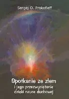 Spotkanie ze złem i jego przezwyciężenie - Sergej O. Prokofieff
