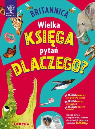 Britannica. Wielka księga pytań dlaczego - Sally Symes, Agnieszka Moore