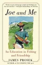 Joe and Me - James Prosek