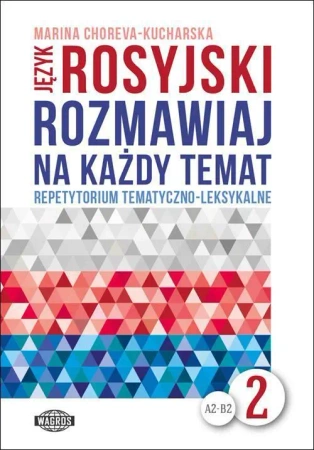 Rozmawiaj na każdy temat - język rosyjski 2 - Marina Choreva-Kucharska