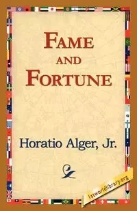 Fame and Fortune - Alger Jr.  Horatio