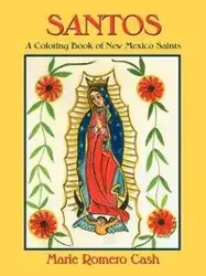 Santos, a Coloring Book of New Mexico Saints - Marie Cash Romero