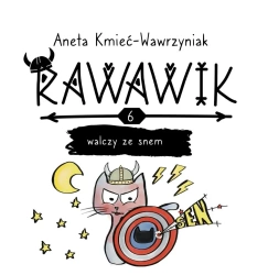 Uniwersum Rawawika T.6 Rawawik walczy ze snem - Aneta Kmieć-Wawrzyniak