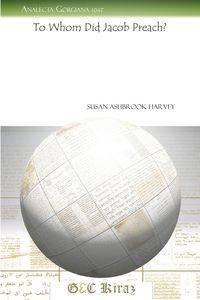 To Whom Did Jacob Preach? - Harvey Susan Ashbrook