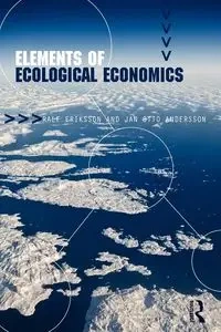 Elements of Ecological Economics - Jan Otto Andersson