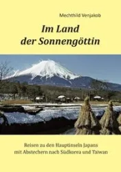 Im Land der Sonnengöttin - Venjakob Mechthild