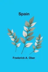Spain - A. Frederick Ober