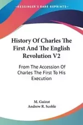 History Of Charles The First And The English Revolution V2 - Guizot M.