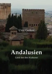 Andalusien - Geilert Uwe