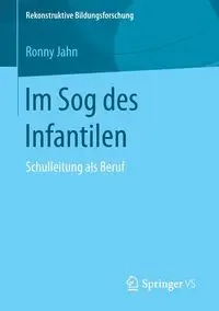 Im Sog des Infantilen - Ronny Jahn