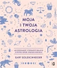 Moja i twoja astrologia - praca zbiorowa