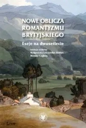 Nowe oblicza romantyzmu brytyjskiego. Eseje na dwusetlecie - Opracowanie zbiorowe