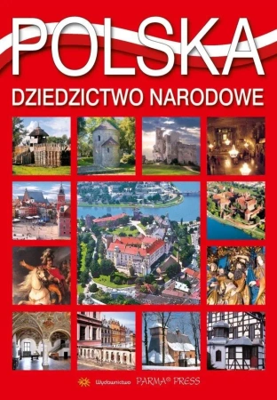 Polska. Dziedzictwo narodowe - Grzegorz Rudziński, Christian Parma
