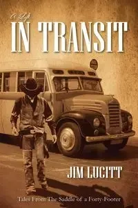 A Life...in Transit - Jim Lucitt