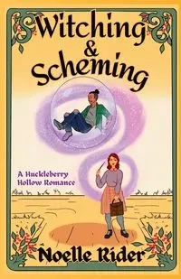 Witching and Scheming - Noelle Rider