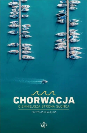 eBook Chorwacja. Ciemniejsza strona słońca - Patrycja Chajęcka mobi epub