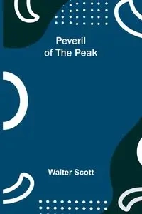 Peveril of the Peak - Scott Walter