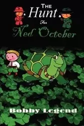 The Hunt for Ned October - Bobby Legend