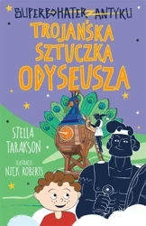 Superbohater z antyku T.8 Trojańska sztuczka... - Stella Tarakson