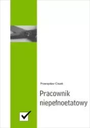 Pracownik niepełnoetatowy (Wersja elektroniczna (PDF)) - Przemysław Ciszek