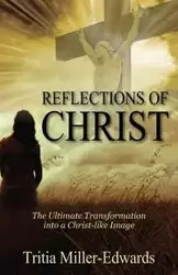 Reflections of Christ - Miller Edwards Tritia