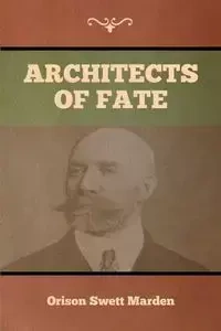 Architects of Fate - Marden Orison Swett - 2020