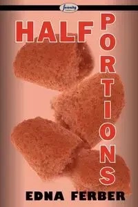 Half Portions - Edna Ferber